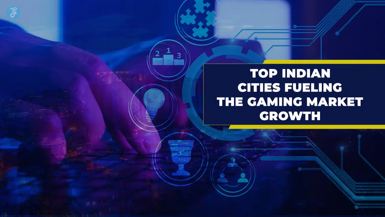 Indian Cities Fueling the Gaming Market Growth