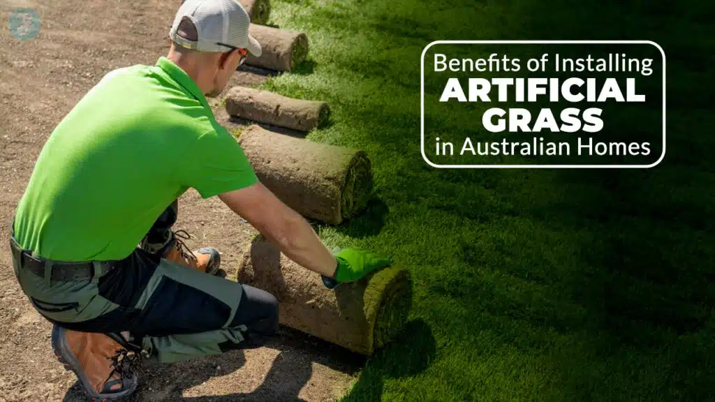 Installing Artificial Grass In Australian Homes