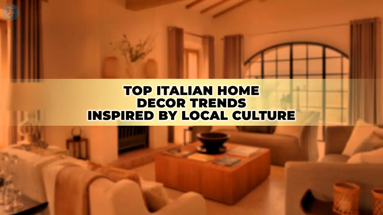 Italian Home Decor Trends