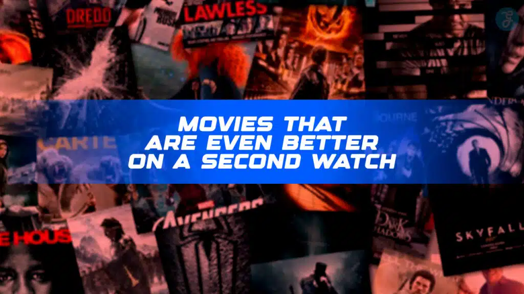 Movies That Are Even Better On A Second Watch
