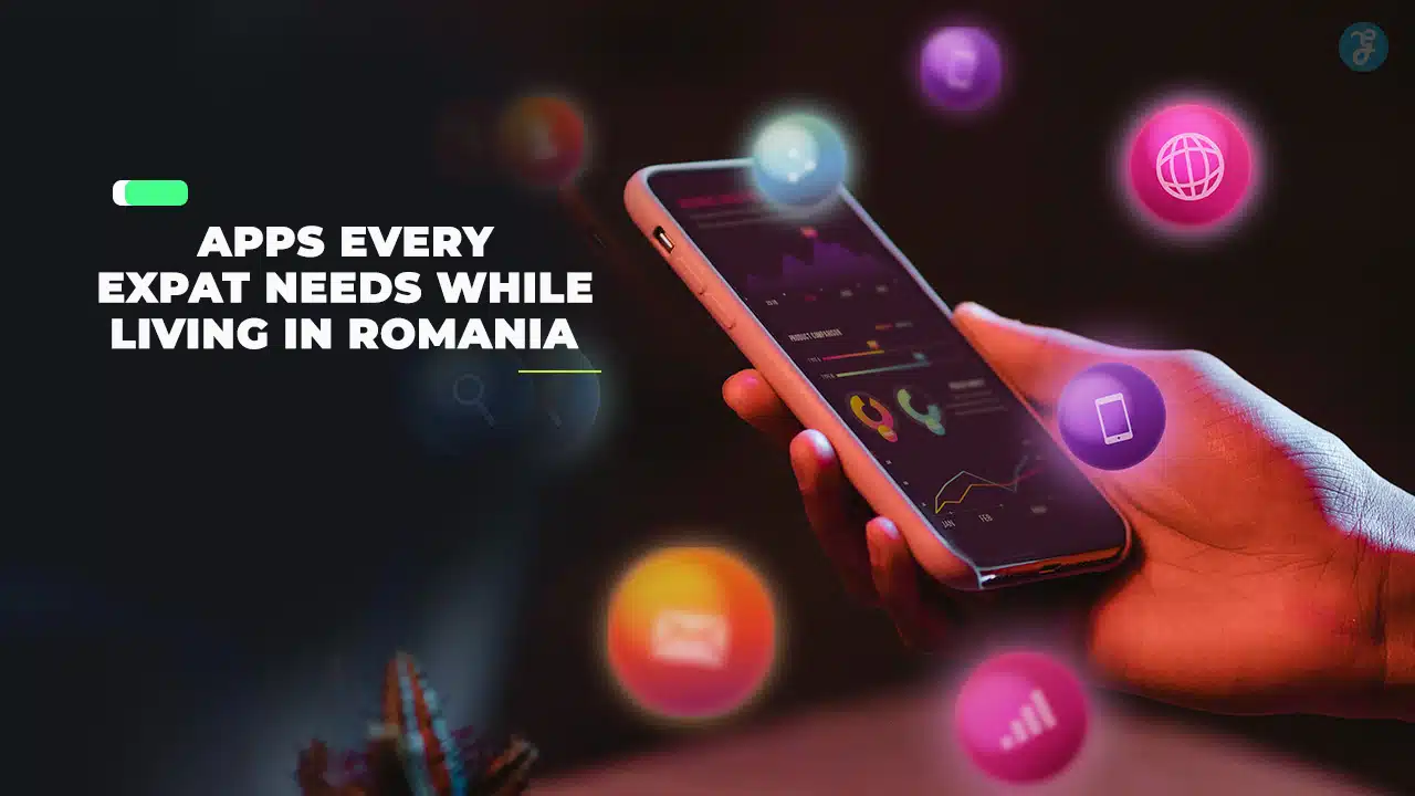 Must-Have Apps for Expats Living in Romania