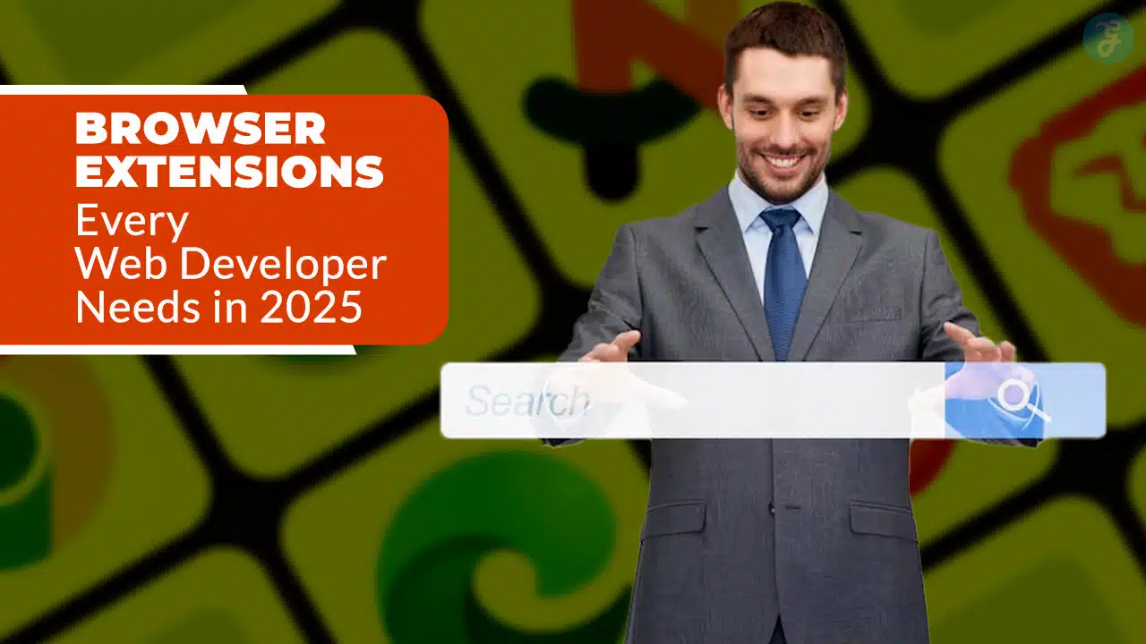 Must-Have Browser Extensions for Web Developers