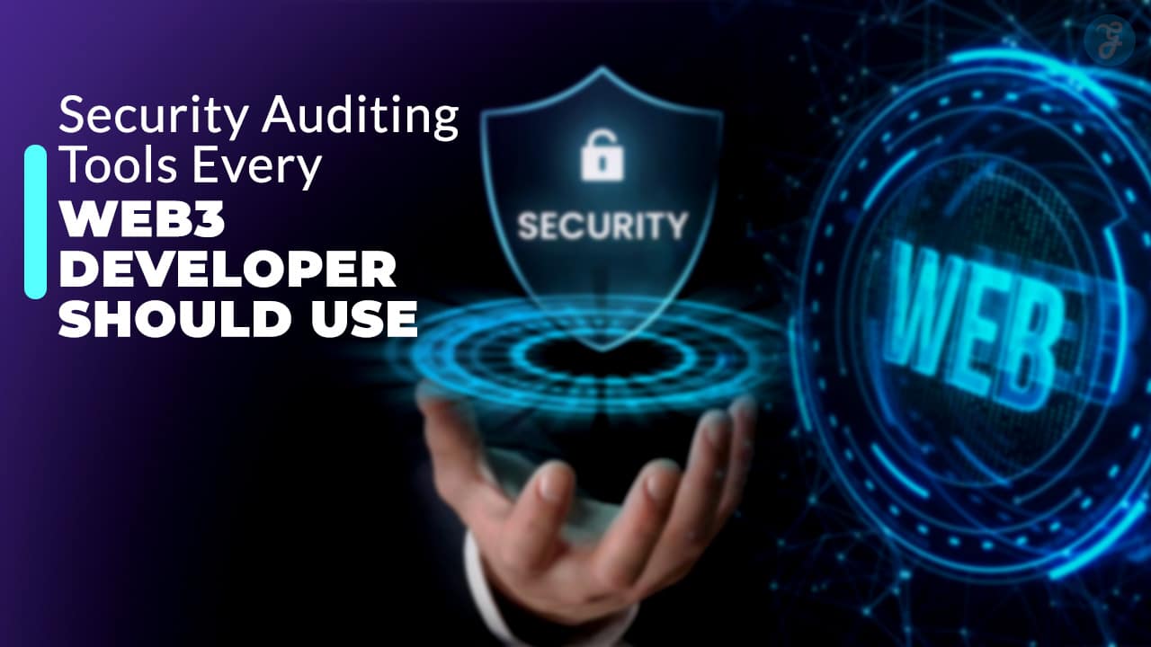 Must-Have Security Auditing Tools for Web3 Developers