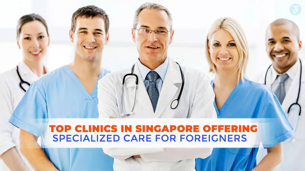 Clinics in Singapore for Foreigners