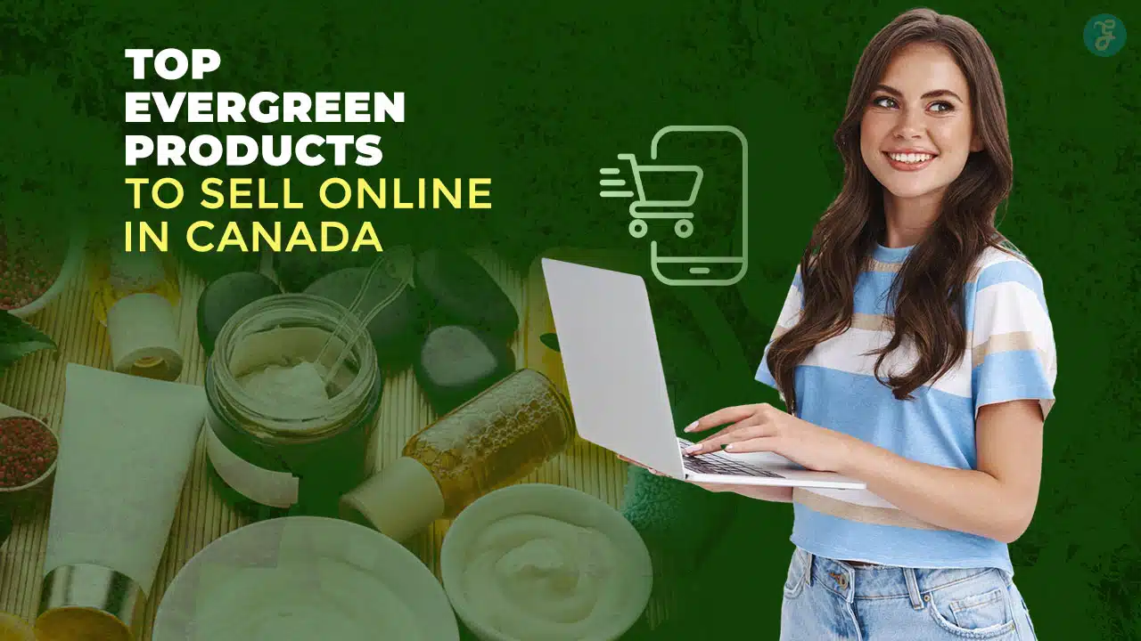 Evergreen Products to Sell Online in Canada
