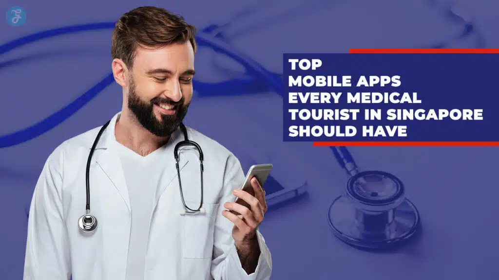 Mobile Apps for medical tourists in Singapore