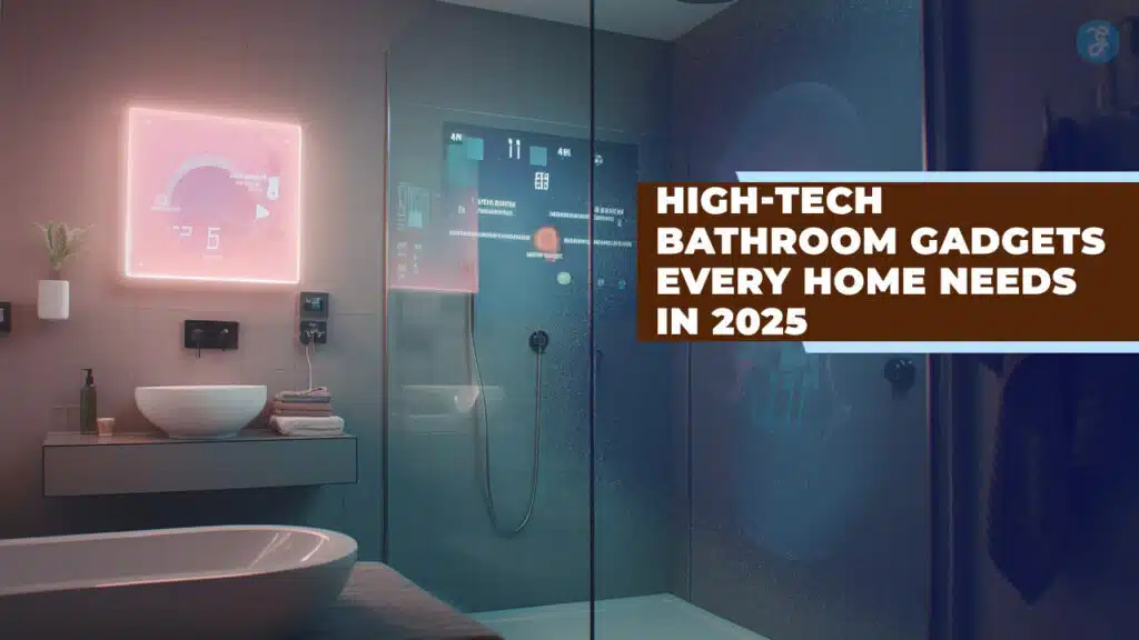 High-Tech Bathroom Gadgets