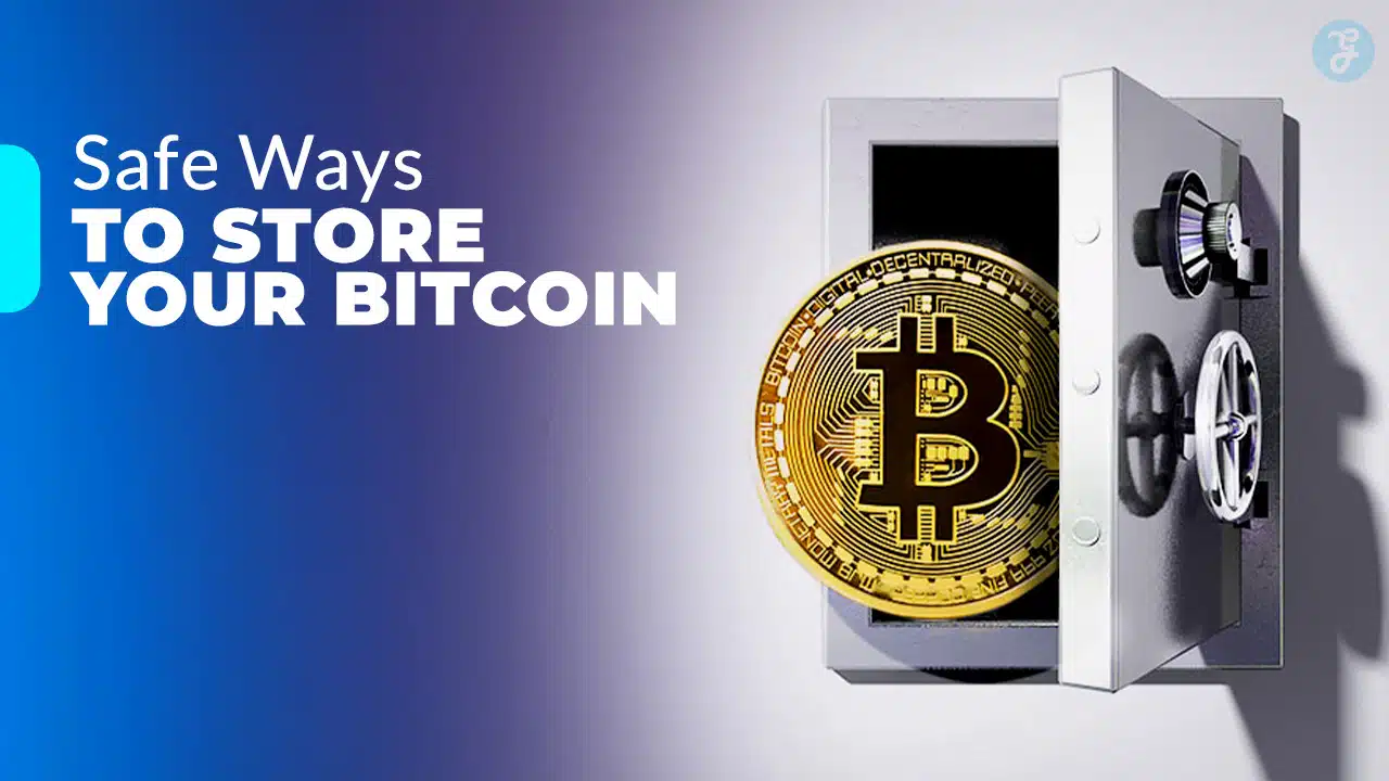 Safe Ways To Store Your Bitcoin