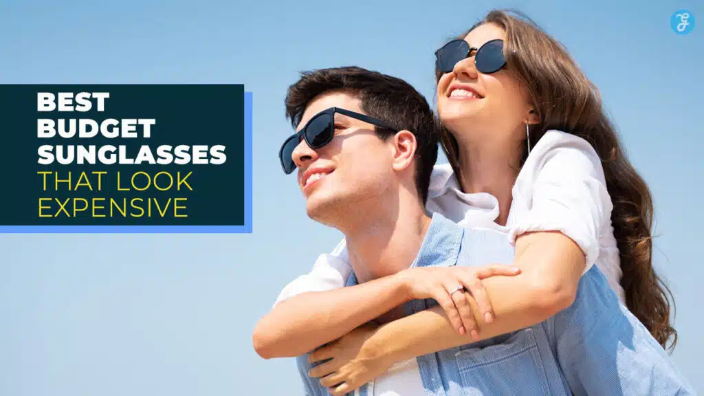 Best Budget Sunglasses That Look Expensive