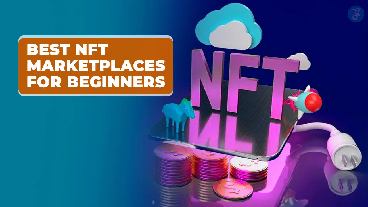 Best NFT Marketplaces For Beginners