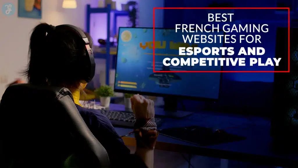 Best French Gaming Websites for Esports