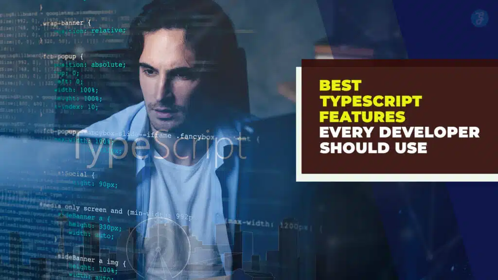 Best TypeScript Features Every Developer Should Use