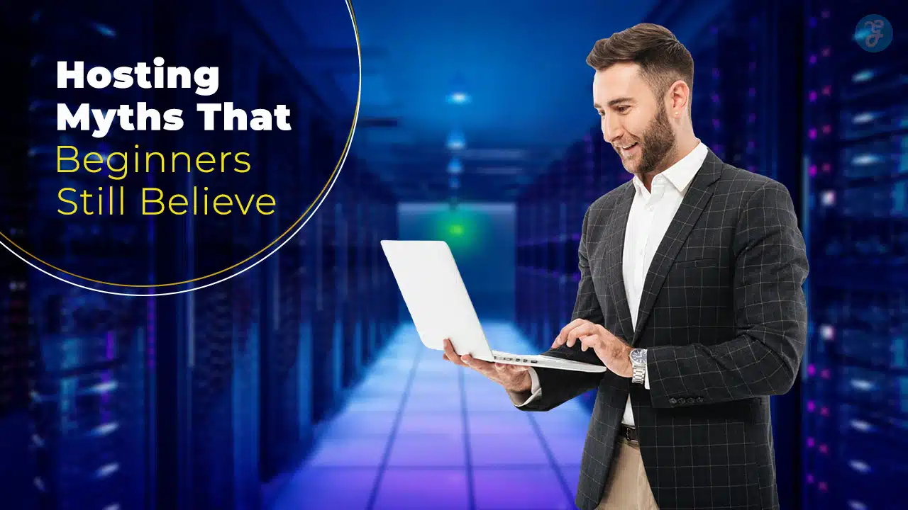 Hosting Myths That Beginners Still Believe