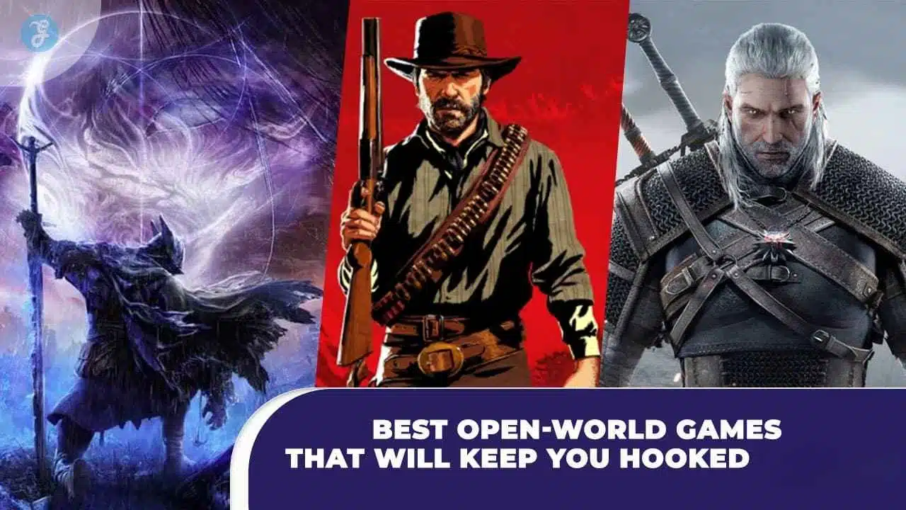 Best Open-World Games That Will Keep You Hooked