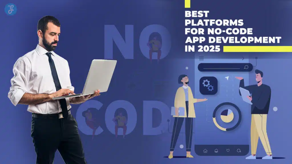 Best Platforms For No-Code App Development