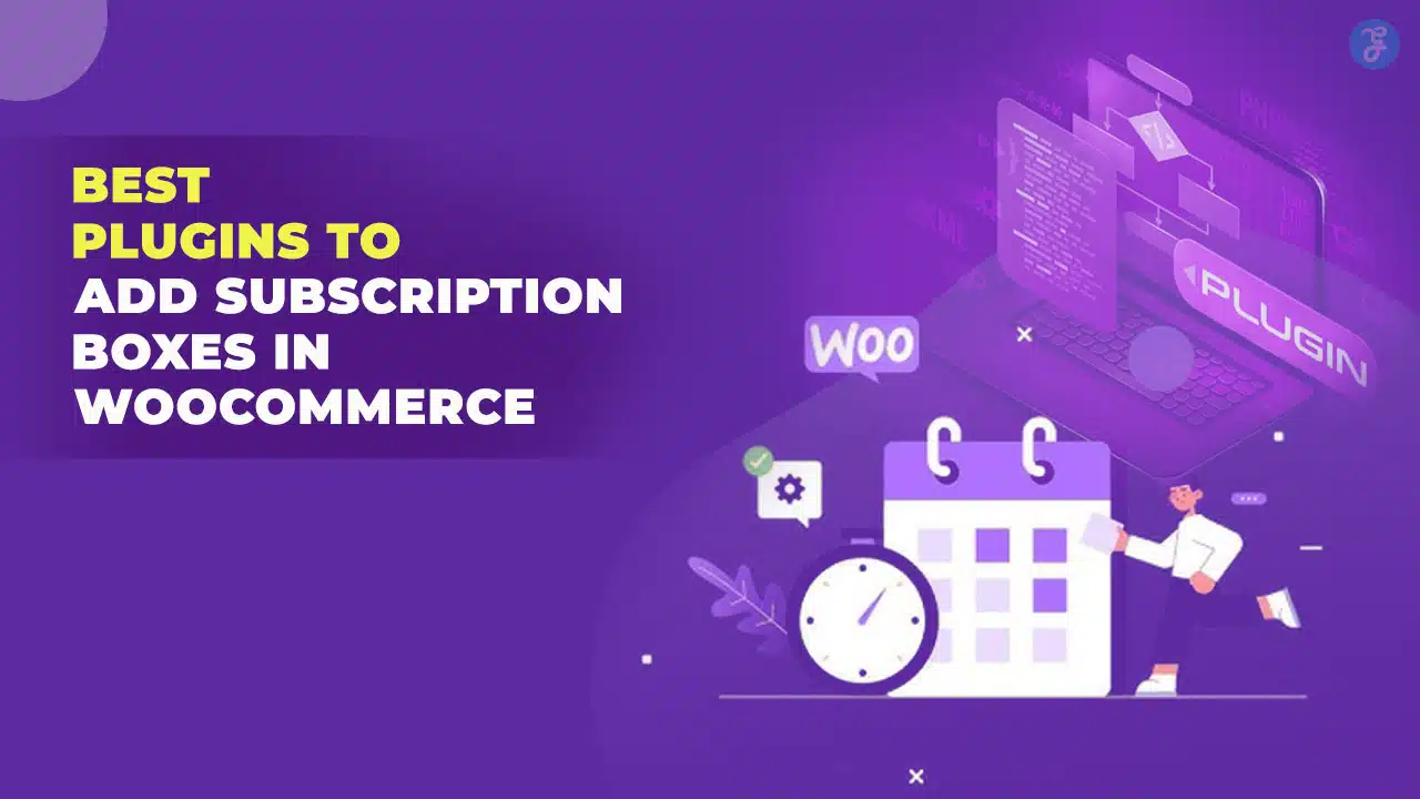 Best Plugins To Add Subscription Boxes In WooCommerce