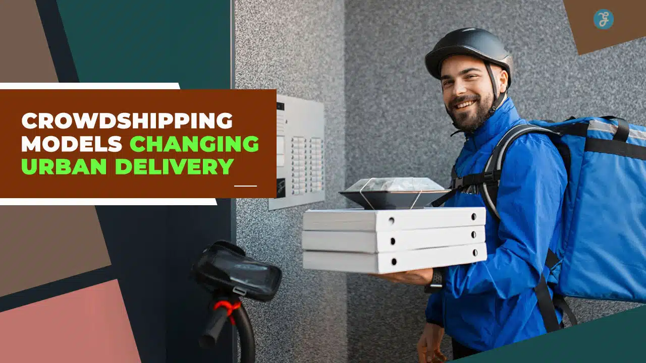 Crowdshipping Models Changing Urban Delivery