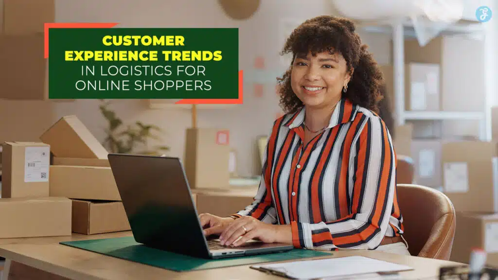 Customer Experience Trends in Logistics