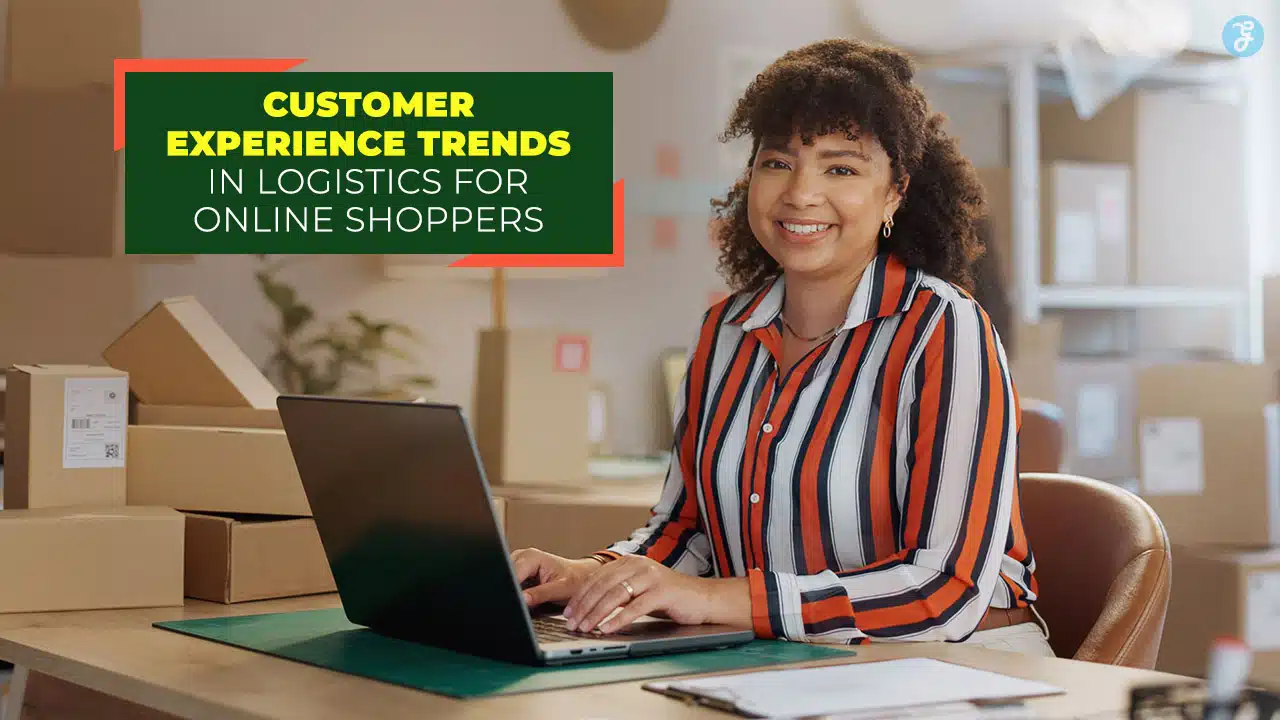 Customer Experience Trends in Logistics