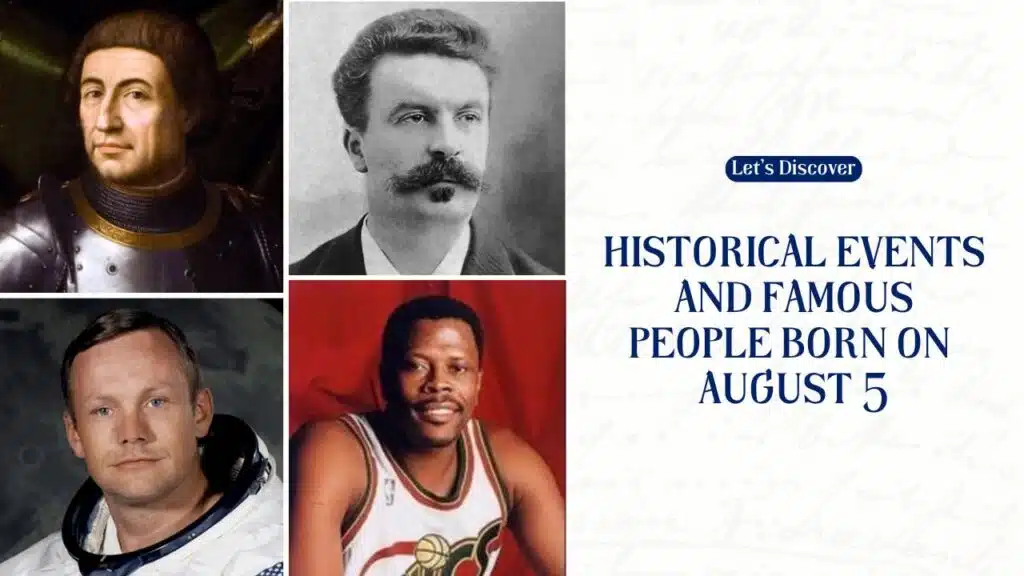 Historical Events and Famous People Born on August 5