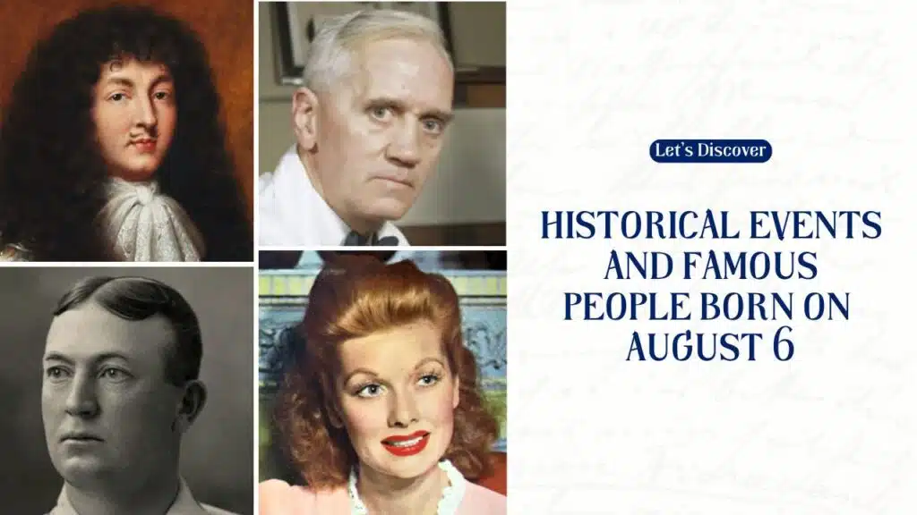 Historical Events and Famous People Born on August 6