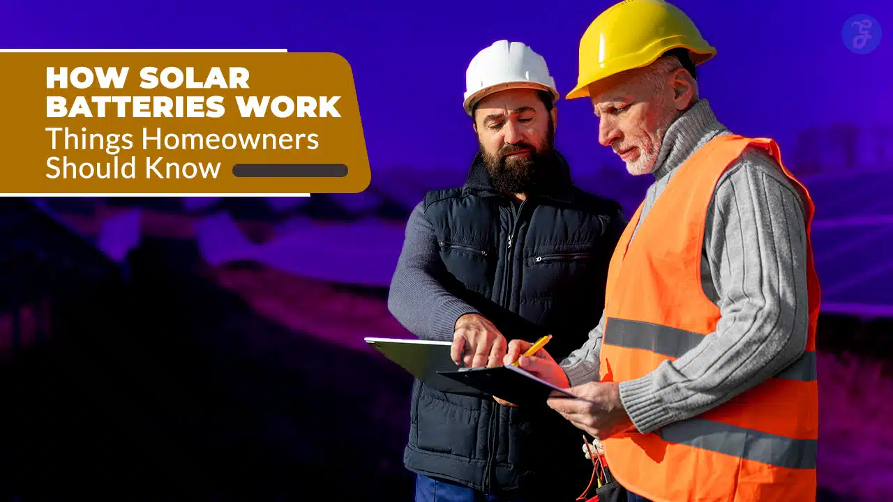 How Solar Batteries Work 7 Things Homeowners Should Know