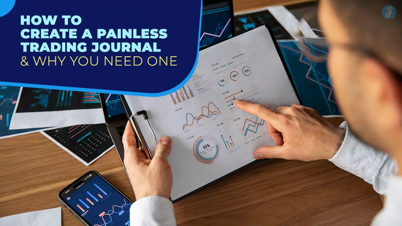 How to Create a Painless Trading Journal