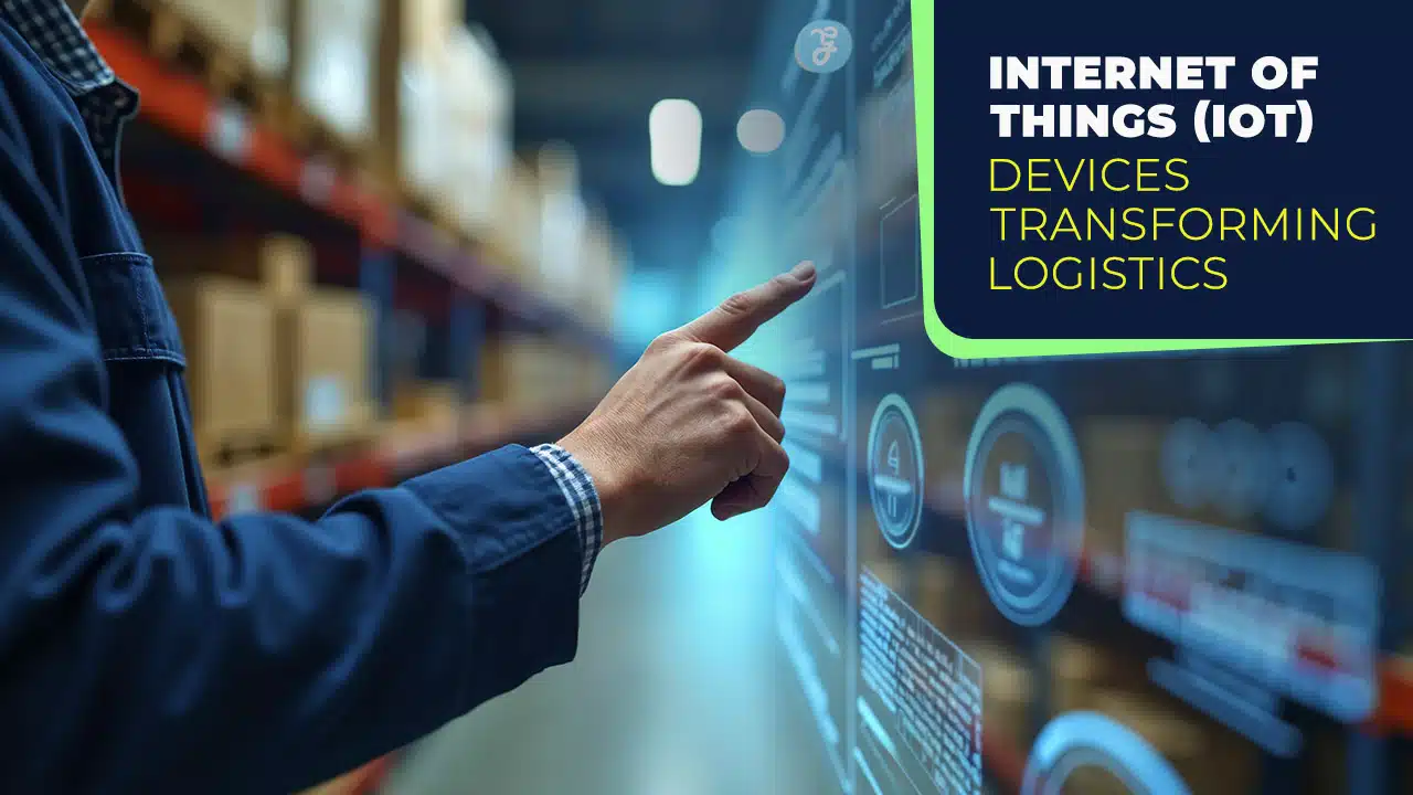 Internet of Things (IoT) Devices Transforming Logistics