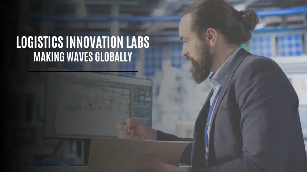 Logistics Innovation Labs Making Waves Globally