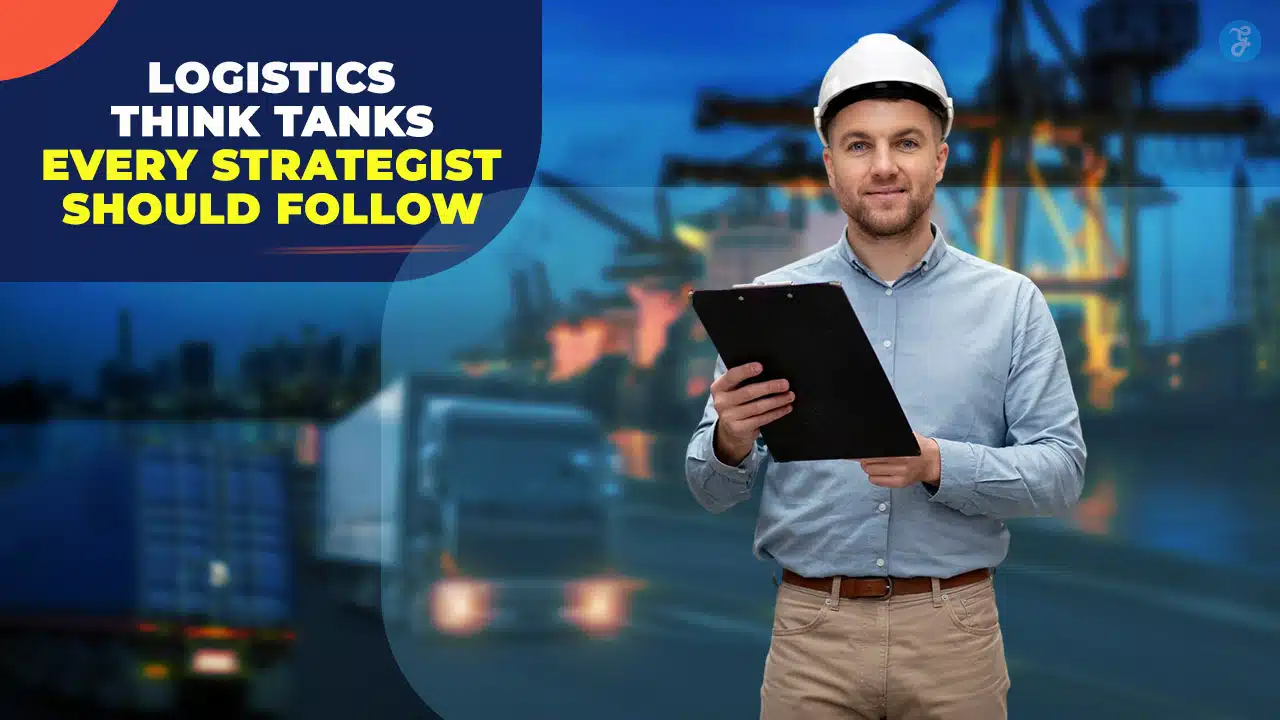 Logistics Think Tanks for Strategic Insights and Innovations