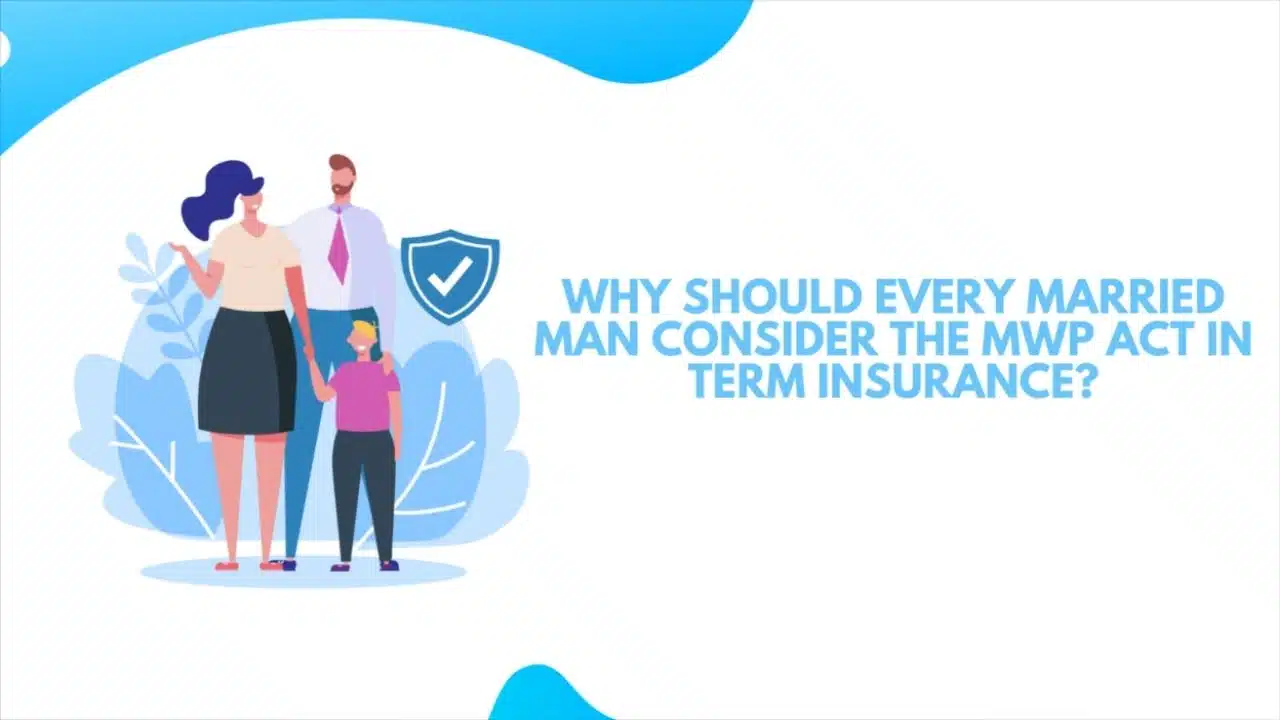 MWP Act in Term Insurance