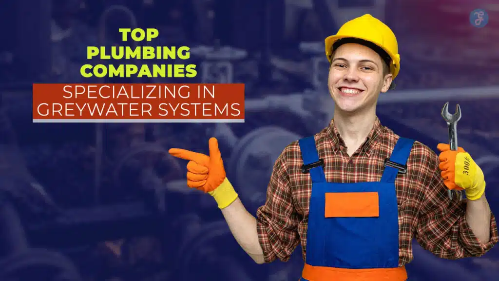 Plumbing Companies Specializing In Greywater Systems