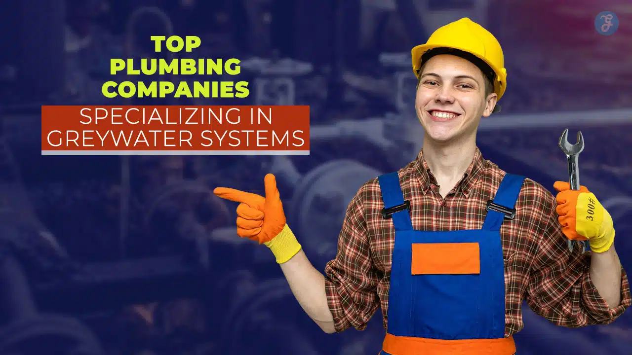 Plumbing Companies Specializing In Greywater Systems