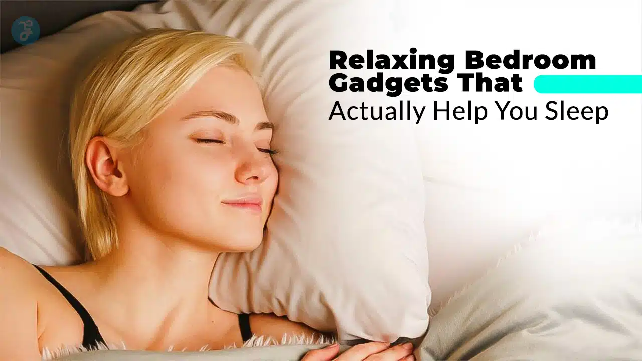 Relaxing Bedroom Gadgets