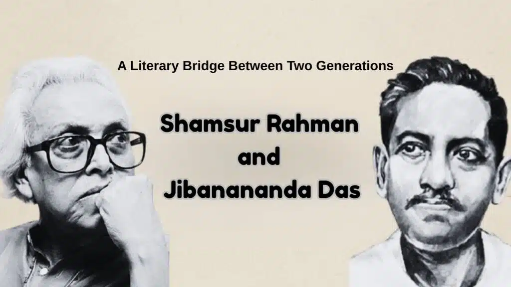 Shamsur Rahman and Jibanananda Das