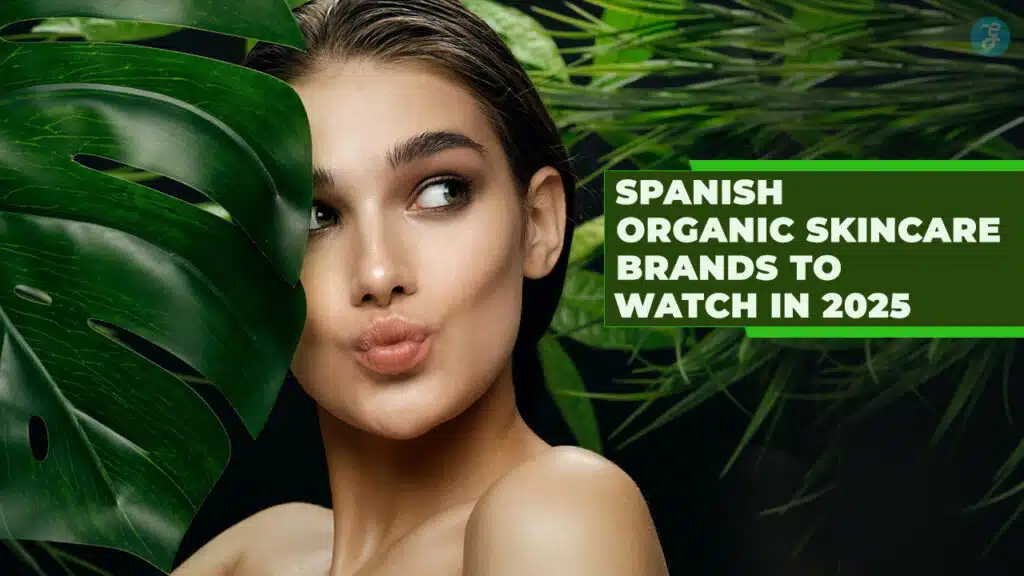 Spanish Organic Skincare Brands