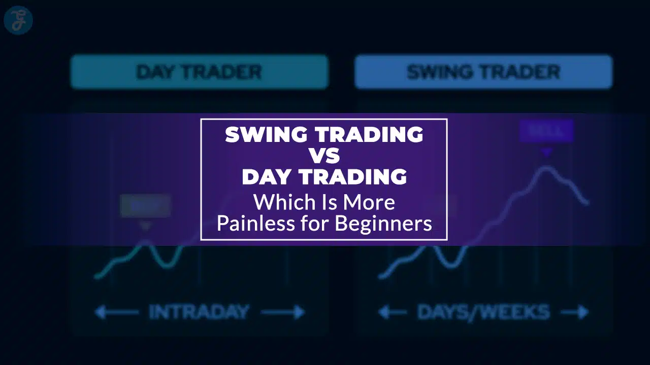 Swing Trading vs Day Trading Which Is More Painless for Beginners