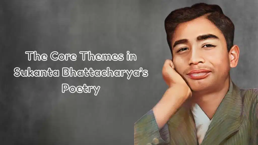 Sukanta Bhattacharya Poetry Themes