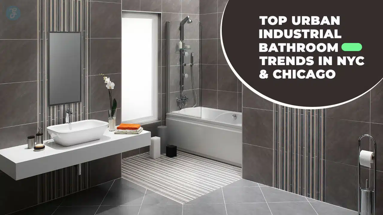 Urban Industrial Bathroom Trends In NYC And Chicago