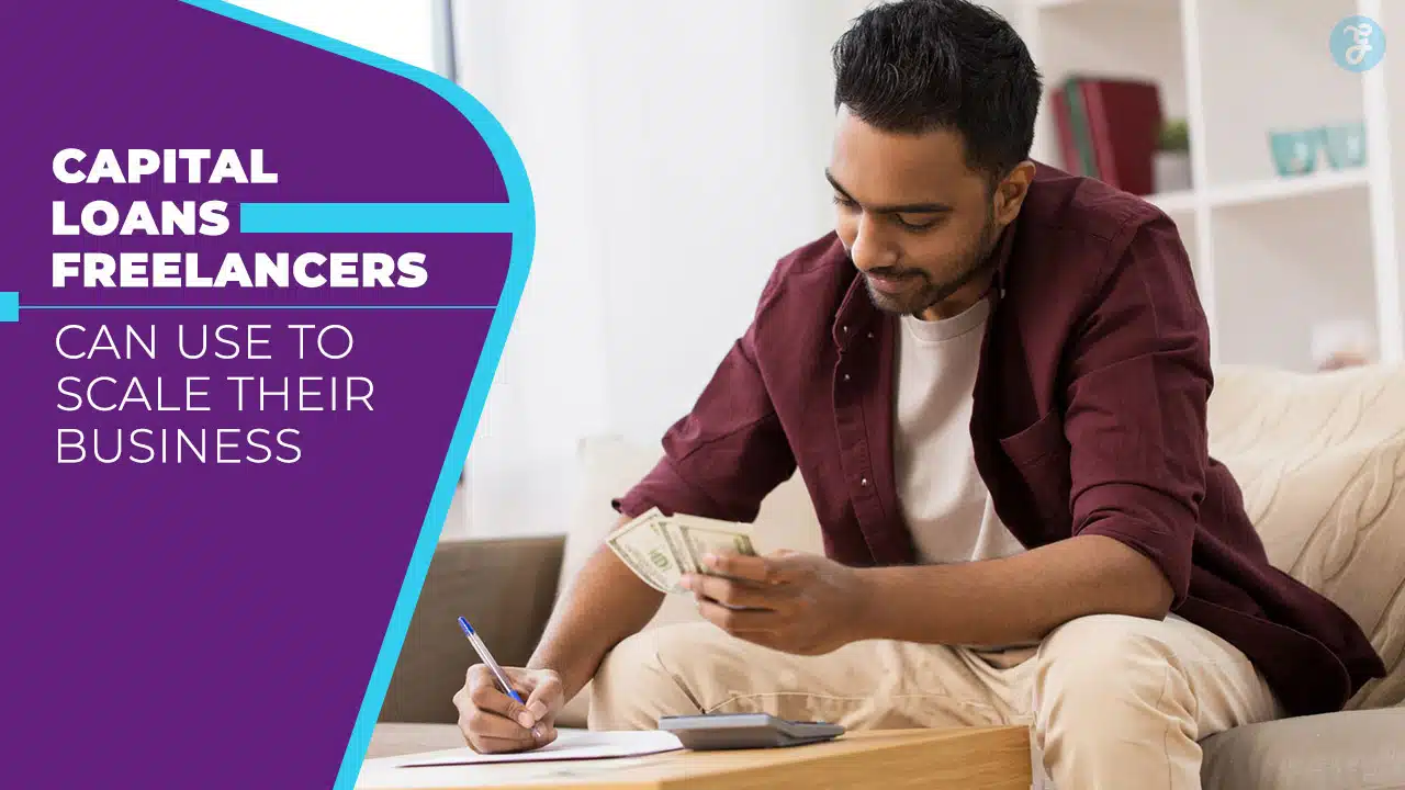 10 Capital Loans Freelancers Can Use to Scale Their Business