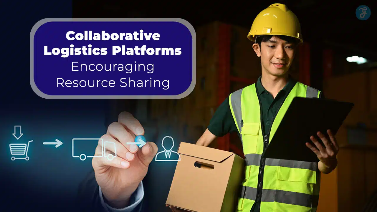 10 Collaborative Logistics Platforms Encouraging Resource Sharing