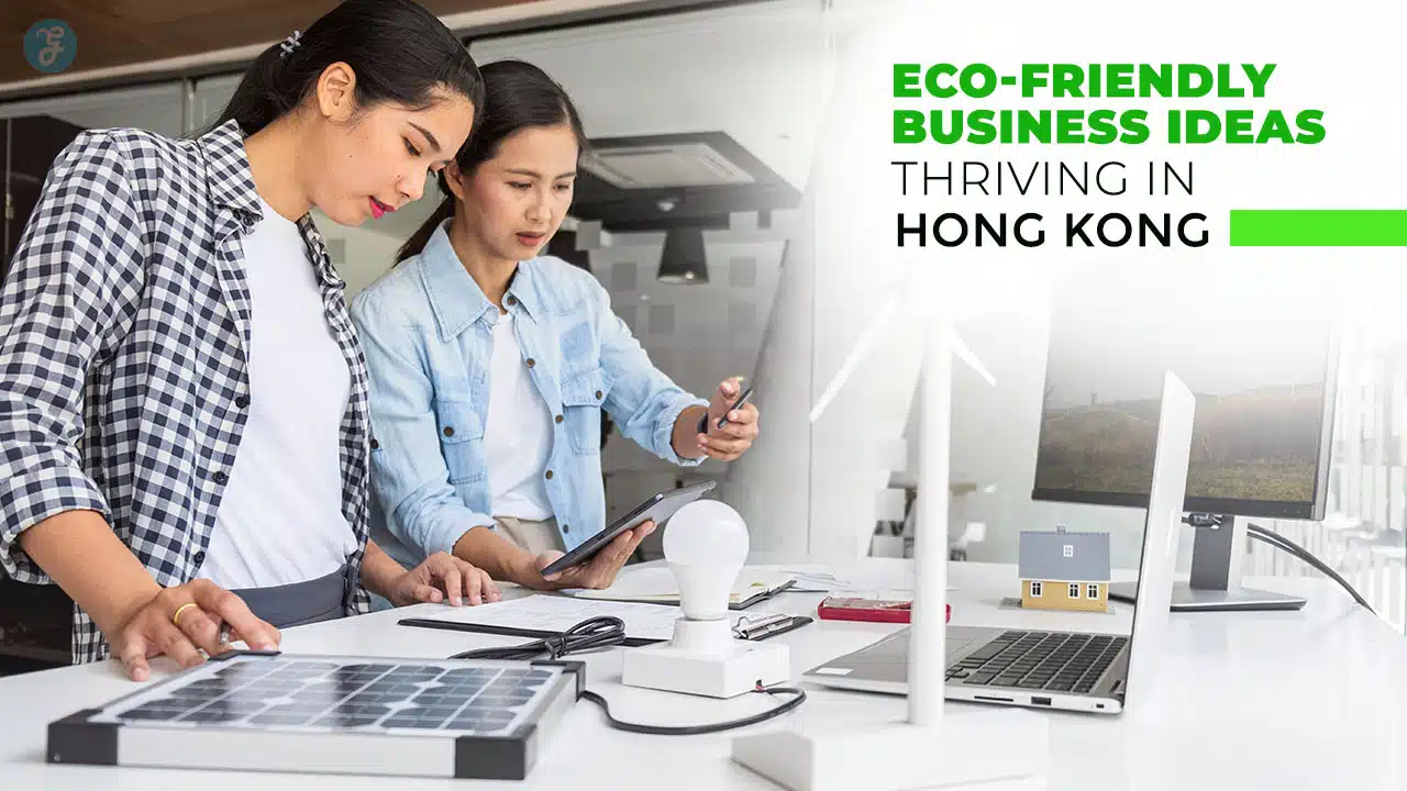 10 Eco-Friendly Business Ideas Thriving In Hong Kong