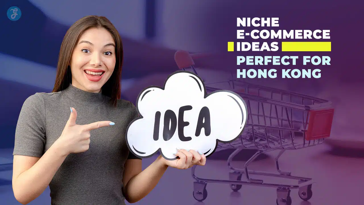 Profitable Niche E-Commerce Ideas for Hong Kong