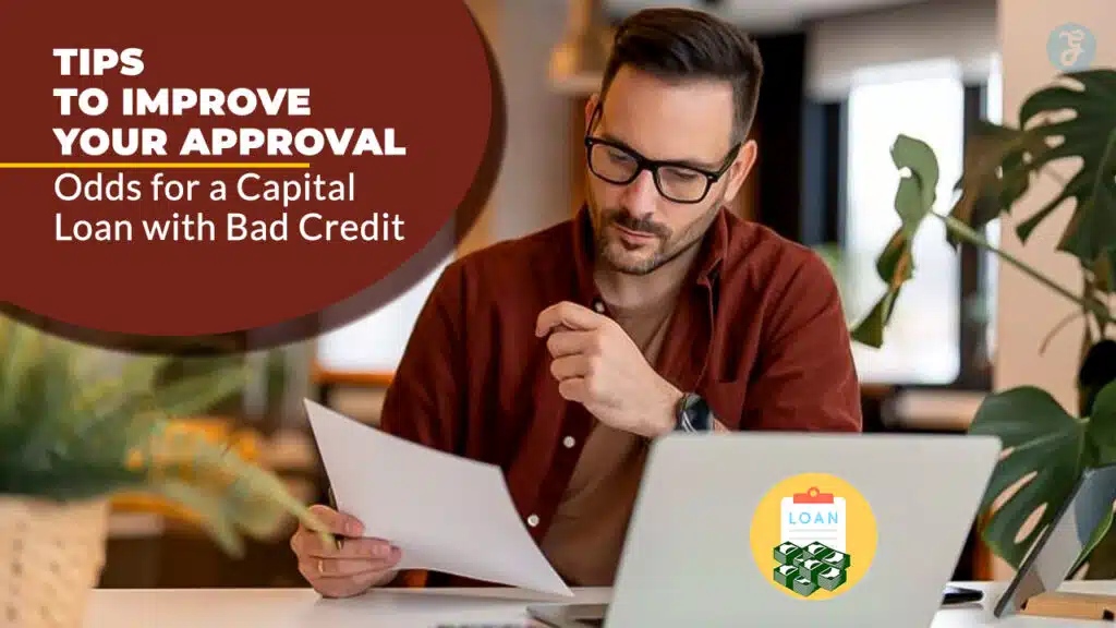 10 Tips to Improve Your Approval Odds for a Capital Loan with Bad Credit