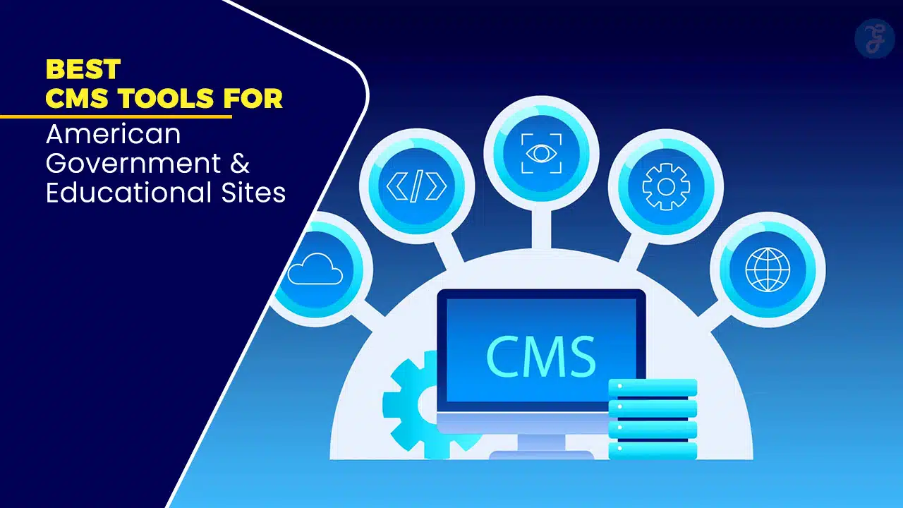 Best CMS Tools for American Government & Educational Sites