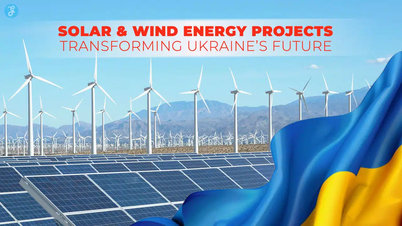 8 Solar & Wind Energy Projects Transforming Ukraine’s Future