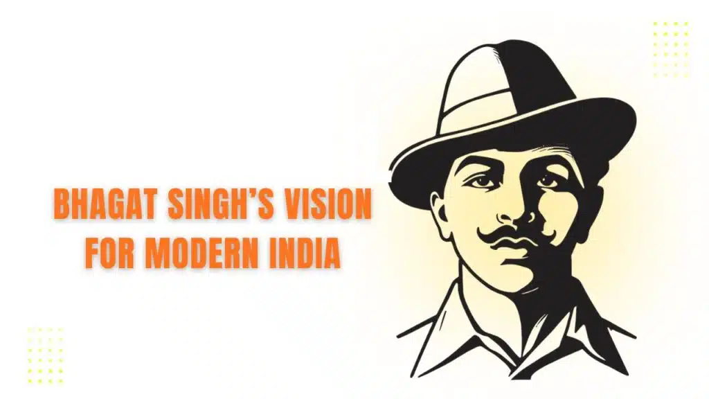 Bhagat Singh Vision for Modern India