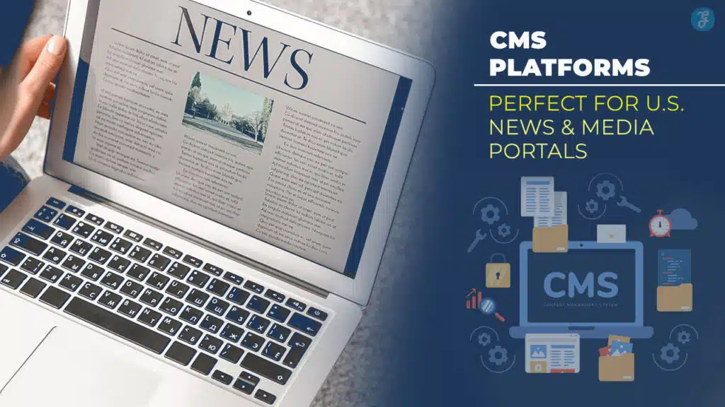 CMS Platforms Perfect for U.S. News and Media Portals