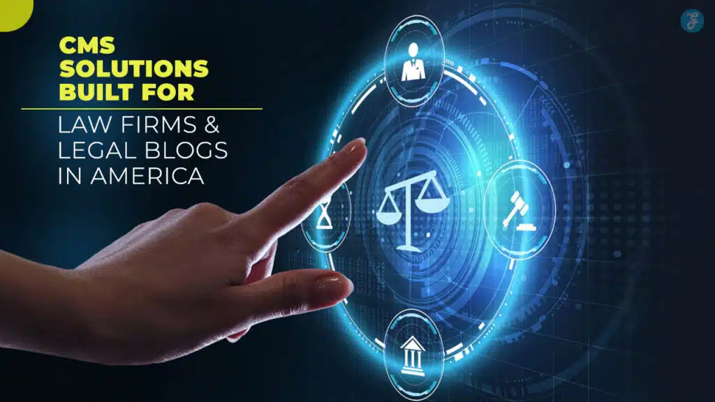 CMS Solutions Built for Law Firms and Legal Blogs in America