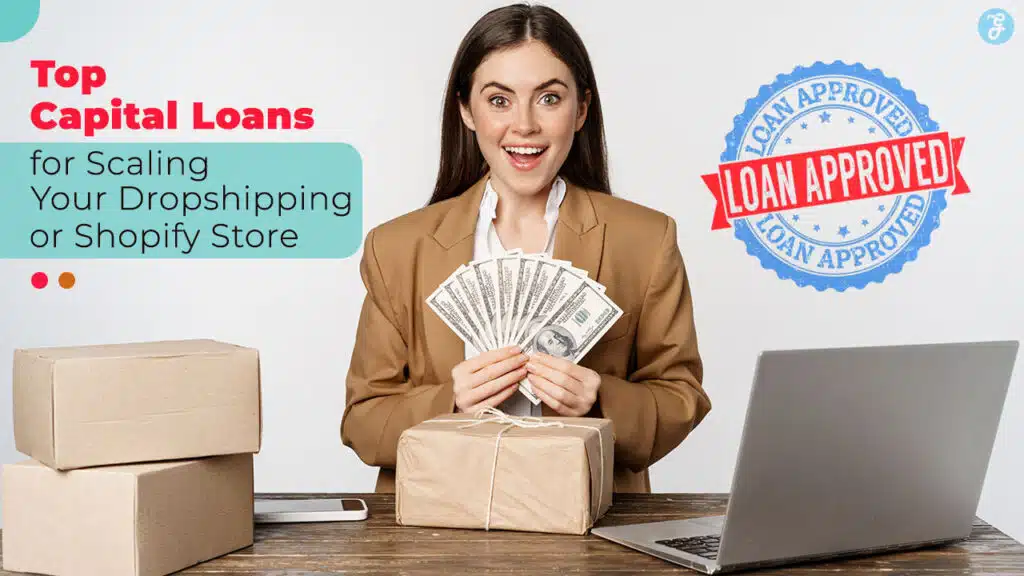 Capital Loans for Scaling Your Dropshipping or Shopify Store